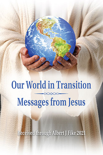 Our World in Transition - Messages from Jesus